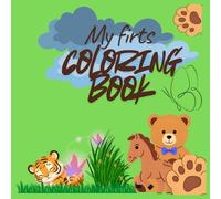 My firts coloring book: Animal Friends to Color: A Coloring Adventure for Young Artists