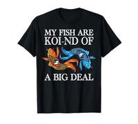My Fish Are Koi-nd of A Big Deal Divertido Koi Keeper Camiseta