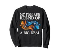 My Fish Are Koi-nd of A Big Deal Divertido Koi Keeper Sudadera