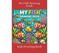 My Fish Drawing Book: My Fish Drawing Book