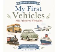 My fisrst vehicles: Mis primeros vehículos (My First Words | Mis Primeras Palabras)