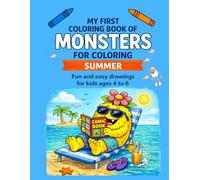 My fisrt coloing book of Monsters for coloring - Summer: Fun and easy drawings for kids ages 4 to 6: Monster coloring book that sparks creativity with ... for curious kids (Monstruos simpáticos)