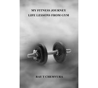 MY FITNESS JOURNEY: LIFE LESSONS FROM GYM