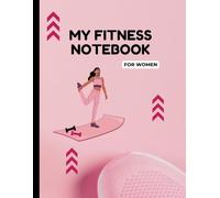 My Fitness Notebook: Weight Loss Journal (120 Pages)