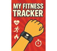 My Fitness Tracker: Weight Loss Journal, Calorie Counter, Nutrition Log Book, Body Measurement Tracker, Workout and Exercise Planner, Food and Meal Tracker, Health and Wellness Diary (6x9)
