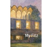 My Fitz: A journal for students navigating learning and life at Fitzwilliam College in Cambridge