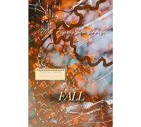 My Five Seasons: Fall Season: Embracing Change, Finding Favor, and Preparing for What’s Next (My Five Seasons Series)