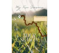 My Five Seasons: Your Season: A Guided Journal for Healing, Self-Worth, and Stepping Into the Life You Were Meant to Live (My Five Seasons Series)