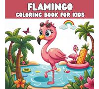 My Flamingo Coloring Book For Kids: 50 Adorable Flamingo Pictures • Simple & Fun for Kids Ages 4-8