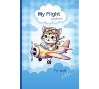 My Flight Logbook For Kids: A Fun & Cute Airplane Logbook to Track Flights and Adventures