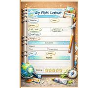 My Flight Logbook For Kids: A Travel Memory Keepsake Journal | For Kids, Teens, Adults | Flight Log Book for Young Travelers and Future Pilots