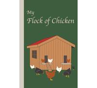 My Flock of Chicken - undated: Laying lists undated, inventory register, notes, hobby poultry keeping