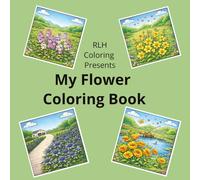 My Flower Coloring Book: Blossoming Serenity Coloring Book for Adults and Teens Featuring Gorgeous Flowers, Mandalas, and Patterns with Easy, Bold ... Ultimate Relaxation, Stress Relief, and Fun.