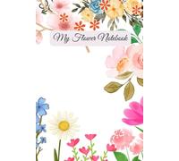 My Flower Notebook: Striped notebook for your notes, your loves, your work, school, for whatever you want... you're going to love it (My Flower Notbook)