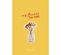 My Flowers for HIM: Poems for God
