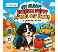 My Fluffy Bernese Puppy: School Day Smiles: A Cute and Cozy Back-to-School Coloring Book for Kids Ages 4-8