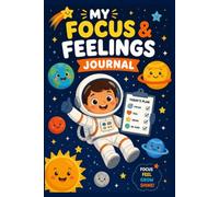 My Focus & Feelings Journal: A Daily ADHD Checklist for Kids - Morning & Bedtime Routines, Mood Tracker, Gratitude & Goals (48 Days)