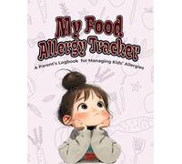 My Food Allergy Tracker for Kids | 90 Days Daily Food Diary and Symtoms Log: Track How Your Kid's Diet Affects Symptoms With This Food Sensitivity ... Allergies, Intolerance, Low FODMAP Diet Kids
