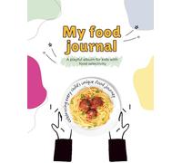 My food journal: A playful album for kids with food selectivity