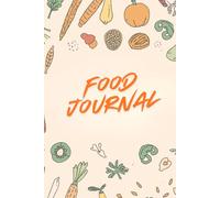 My Food Journal, Healthy Eating Journal, Weight Loss Journal, Calorie Count Journal, Diet Journal, Food Journal, 120 Pages