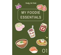 My Foodie Essentials: Become your own Private Chef!