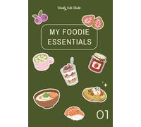My Foodie Essentials: Become your own Private Chef!