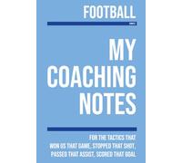 My Football Coaching: Note making, diagrams and doodles for football tactics, training drills, games and matches