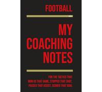 My Football Coaching: Note making, diagrams and doodles for football tactics, training drills, games and matches