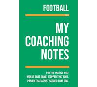 My Football Coaching: Note making, diagrams and doodles for football tactics, training drills, games and matches