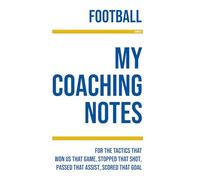 My Football Coaching: Note making, diagrams and doodles for football tactics, training drills, games and matches