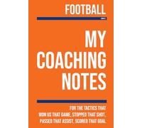 My Football Coaching: Note making, diagrams and doodles for football tactics, training drills, games and matches