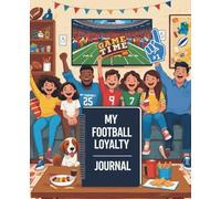 My Football Loyalty Journal: A fan notebook for kids to capture every game day memory - part of Kickoff Nation