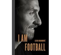 My Football Years: Zlatan Ibrahimovic