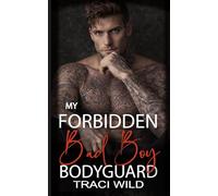 My Forbidden Bad Boy Bodyguard: Off-limits Grumpy Bodyguards for Hire (Grumpy Bodyguards Forbidden Romance)