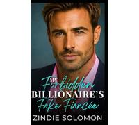 My Forbidden Billionaire's Fake Fiancée: An Age Gap Surprise Baby Contemporary Romance (Forbidden Billionaire Daddies)