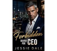 My Forbidden Silver Fox CEO: A One Night Stand Fake Relationship Romance