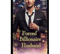 My Forced Billionaire Husband: Vom skrupellosen Milliardär zur Ehe gezwungen - Billionärs-Ehen Serie (German Edition) 1