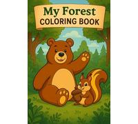 My Forest Coloring Book: A Fun and Easy Coloring Book for Toddlers with Cute Forest Animals and Nature Scenes