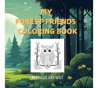 My Forest Friends Coloring Book: Detailed and Bold Coloring for Kids, Teens and Adults; Relaxation and Calm (My Coloring Books)