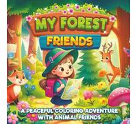 My Forest Friends: Cozy Coloring Book of Relaxing Nature Scenes with a Girl and Her Forest Animal Friends