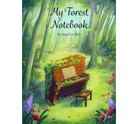My Forest Notebook by Angeline Bell | Piano Solo Sheet Music for Intermediate Pianists ABRSM Grade 4-6 | 15 Peaceful Neoclassical Piano Pieces Inspired by Trees | Expressive Piano Repertoire