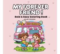 My Forever Friend!: Bold & Easy Coloring Book,50+ Nostalgic Pages to Color Together Across the Miles | Best Friend Gift for Kids, Teens & Adults