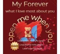 My Forever - Her to Him - Gift Love book, What I love most about you, Open me when you...: 3 in 1 Book of Love Poems, Romantic Coloring in Images and Journal Prompt Doodle Pages