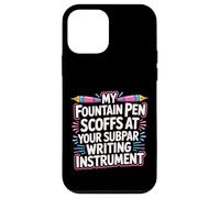 My Fountain Pen Scoffs at Your Cheap Pen - Carcasa para iPhone 12 Mini
