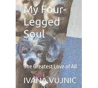 My Four-Legged Soul: The Greatest Love of All