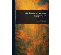 My Four Years in Germany