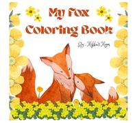 My Fox Coloring Book: Foxy Fun! A Cute Fox Coloring Book for Kids