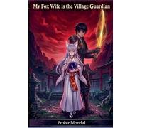 My Fox Wife Is The Village Guardian
