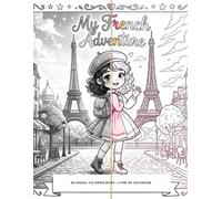 My France Adventure: Explore 18 Famous French Landmarks in English and French - Ages 4 to 10