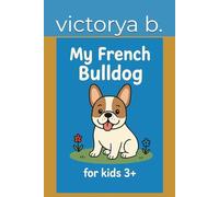 My French Bulldog: Coloring book for kids 3+